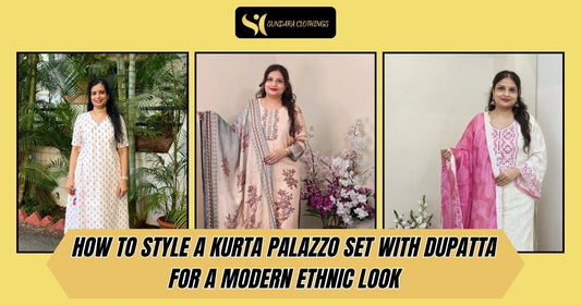 How to Style a Kurta Palazzo Set with Dupatta for a Modern Ethnic Look